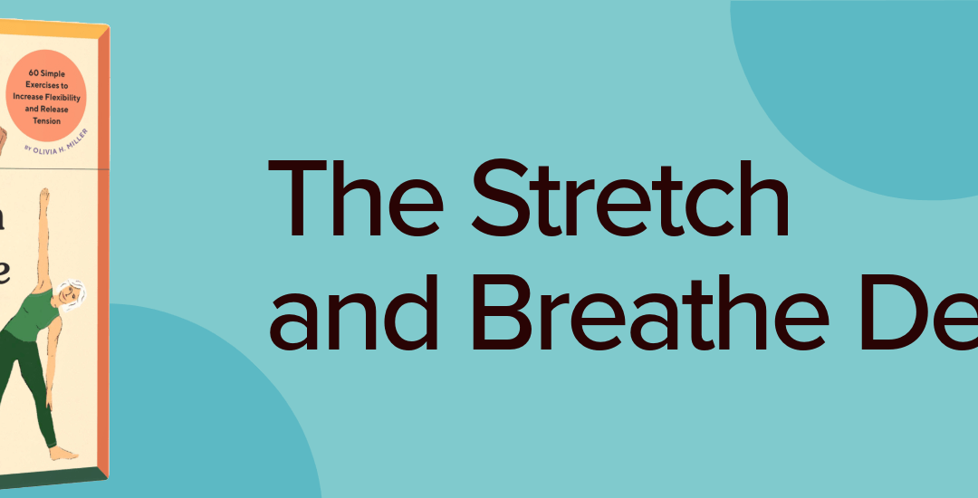 Introducing The Stretch and Breathe Deck!